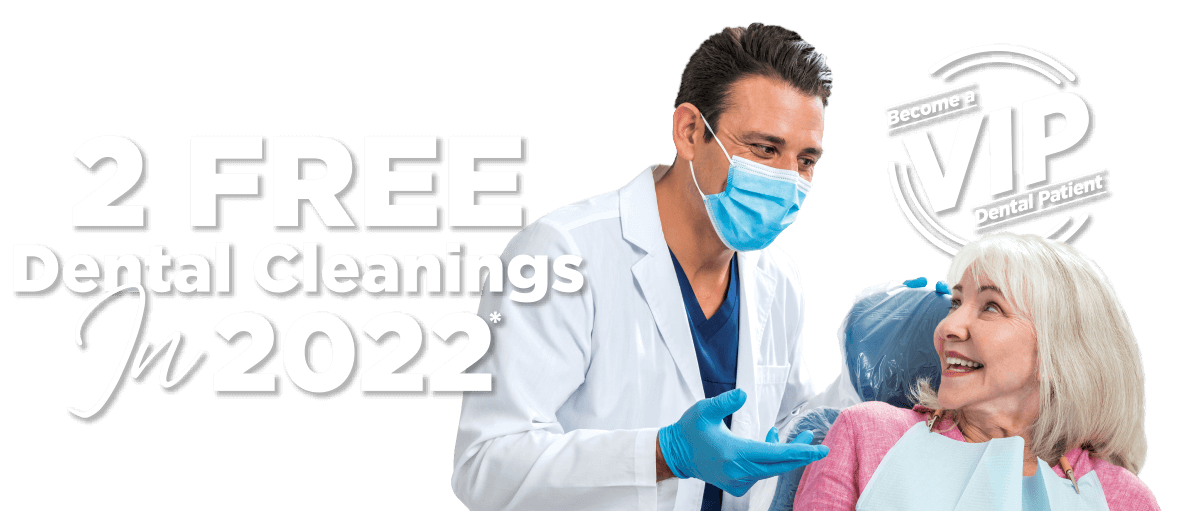 Two free dental cleanings in 2022.